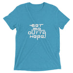 Get Me Outta Here Short Sleeve T-shirt