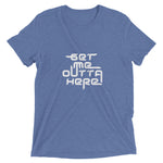 Get Me Outta Here Short Sleeve T-shirt