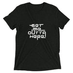 Get Me Outta Here Short Sleeve T-shirt