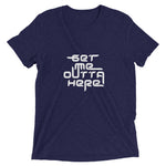 Get Me Outta Here Short Sleeve T-shirt
