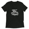Get Me Outta Here Short Sleeve T-shirt