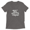 Get Me Outta Here Short Sleeve T-shirt