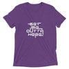 Get Me Outta Here Short Sleeve T-shirt
